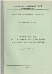 Biologický boj proti bakteriálním a houbovým chorobám kulturních rostlin. od D. Veselý